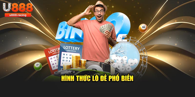 4 hình thức lô đề phổ biến