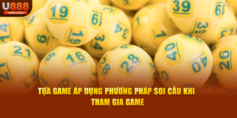 Tựa game áp dụng phương pháp soi cầu khi tham gia game